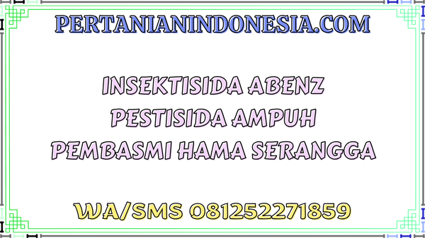Insektisida Abenz Pestisida Ampuh Pembasmi Hama Serangga